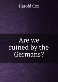 Are we ruined by the Germans?