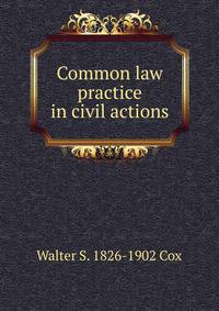 Common law practice in civil actions