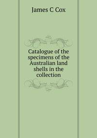 Catalogue of the specimens of the Australian land shells in the collection