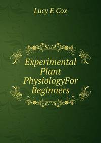 Experimental Plant PhysiologyFor Beginners