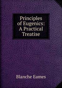 Principles of Eugenics: A Practical Treatise