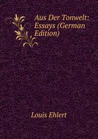 Aus Der Tonwelt: Essays (German Edition)