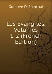 Les Evangiles, Volumes 1-2 (French Edition)