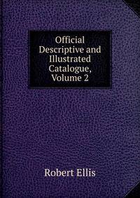 Official Descriptive and Illustrated Catalogue, Volume 2