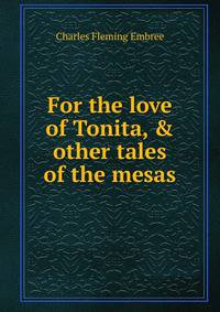 For the love of Tonita, &amp; other tales of the mesas