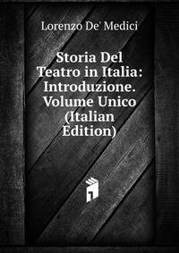 Storia Del Teatro in Italia: Introduzione. Volume Unico (Italian Edition)