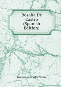 Rosalia De Castro (Spanish Edition)