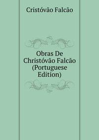 Obras De Christovao Falcao (Portuguese Edition)