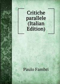 Critiche parallele (Italian Edition)