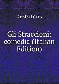 Gli Straccioni: comedia (Italian Edition)