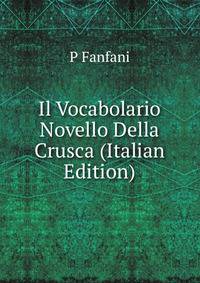 Il Vocabolario Novello Della Crusca (Italian Edition)