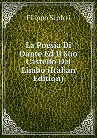 La Poesia Di Dante Ed Il Suo Castello Del Limbo (Italian Edition)