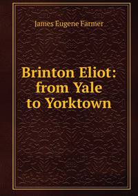 Brinton Eliot: from Yale to Yorktown