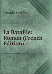 La Bataille: Roman (French Edition)