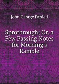 Sprotbrough; Or, a Few Passing Notes for Morning's Ramble