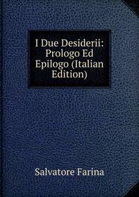 I Due Desiderii: Prologo Ed Epilogo (Italian Edition)