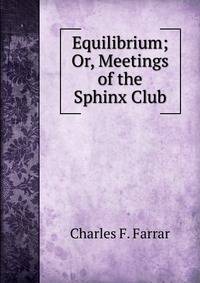 Equilibrium; Or, Meetings of the Sphinx Club