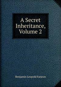 A Secret Inheritance, Volume 2
