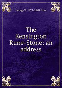 The Kensington Rune-Stone: an address