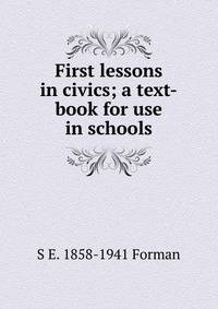 First lessons in civics; a text-book for use in schools