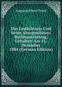 Das Gedachtniss Und Seine Abnormitaten: Rathhausvortrag, Gehalten Am 11. Dezember 1884 (German Edition)