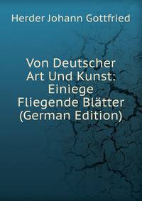Von Deutscher Art Und Kunst: Einiege Fliegende Blatter (German Edition)