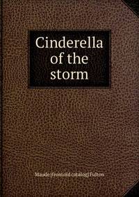 Cinderella of the storm
