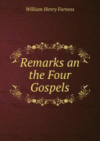 Remarks an the Four Gospels