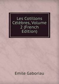 Les Cotillons Celebres, Volume 2 (French Edition)