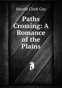 Paths Crossing: A Romance of the Plains