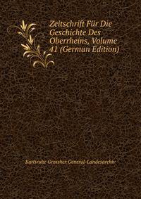 Zeitschrift Fur Die Geschichte Des Oberrheins, Volume 41 (German Edition)