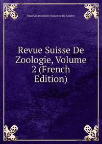 Revue Suisse De Zoologie, Volume 2 (French Edition)