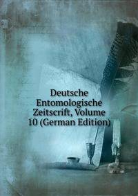 Deutsche Entomologische Zeitscrift, Volume 10 (German Edition)
