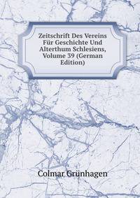 Zeitschrift Des Vereins Fur Geschichte Und Alterthum Schlesiens, Volume 39 (German Edition)
