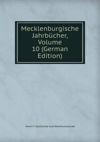 Mecklenburgische Jahrbucher, Volume 10 (German Edition)
