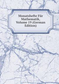 Monatshefte Fur Mathematik, Volume 19 (German Edition)