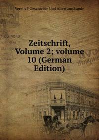 Zeitschrift, Volume 2; volume 10 (German Edition)
