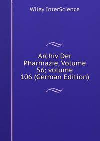 Archiv Der Pharmazie, Volume 56; volume 106 (German Edition)