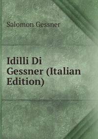 Idilli Di Gessner (Italian Edition)