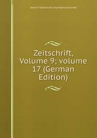 Zeitschrift, Volume 9; volume 17 (German Edition)