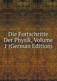 Die Fortschritte Der Physik, Volume 1 (German Edition)
