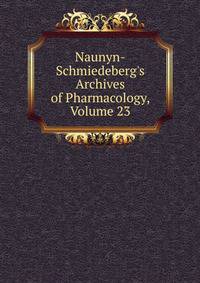 Naunyn-Schmiedeberg's Archives of Pharmacology, Volume 23