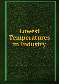 Lowest Temperatures in Industry