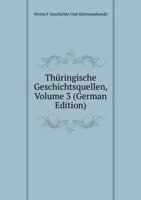 Thuringische Geschichtsquellen, Volume 3 (German Edition)