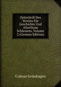 Zeitschrift Des Vereins Fur Geschichte Und Alterthum Schlesiens, Volume 2 (German Edition)