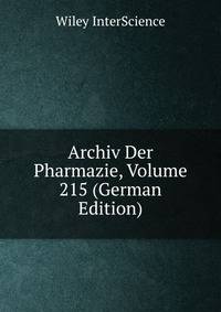Archiv Der Pharmazie, Volume 215 (German Edition)