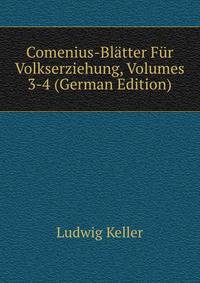 Comenius-Blatter Fur Volkserziehung, Volumes 3-4 (German Edition)