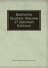 Baltische Studien, Volume 17 (German Edition)
