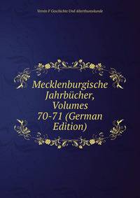 Mecklenburgische Jahrbucher, Volumes 70-71 (German Edition)