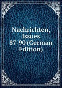 Nachrichten, Issues 87-90 (German Edition)